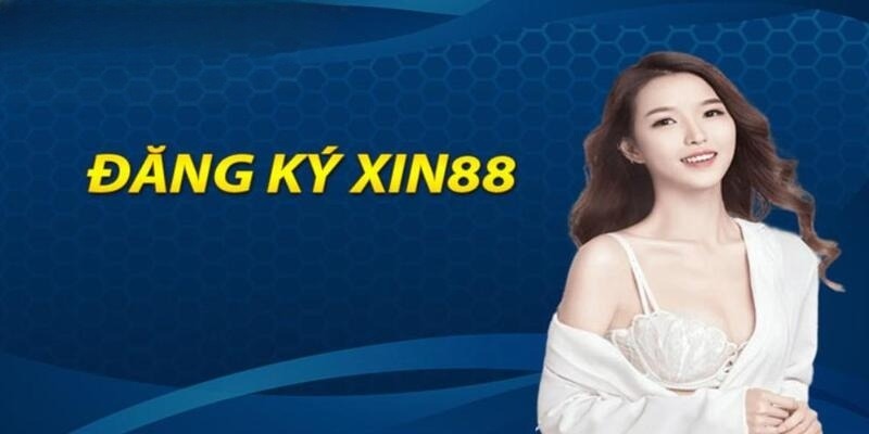 Những lưu ý quan trọng trong khi đăng ký Xin88