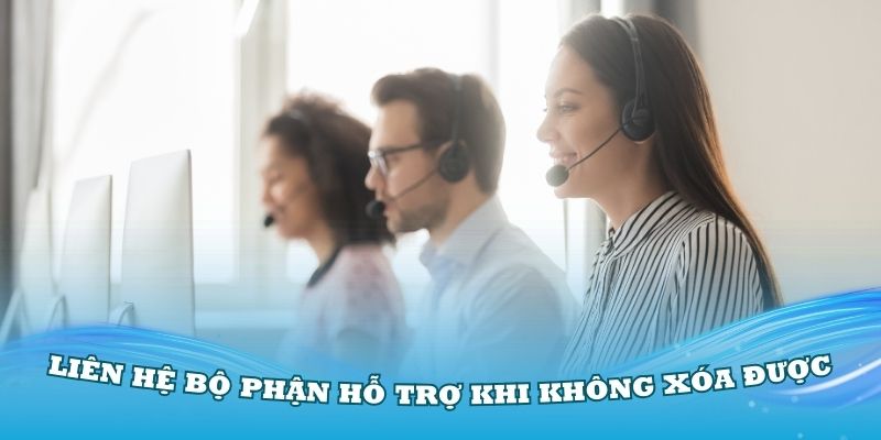 Hướng dẫn chi tiết cách liên hệ với bộ phận trong cách xóa tài khoản Xin88